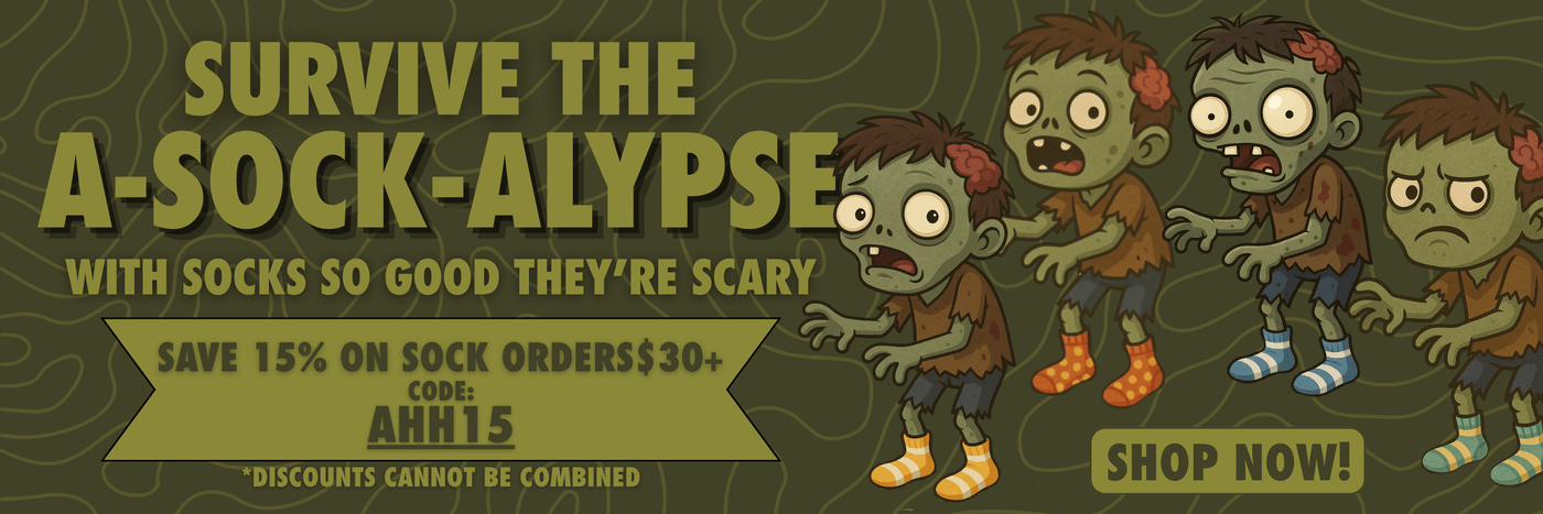 Survive the A-SOCK-ALYPSE with socks so good they're scary. Save 15% on sock orders $30+ with code: AHH15. Discounts cannot be combined. SHOP NOW!