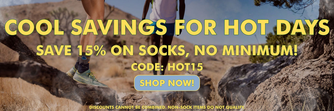 Cool savings for hot days. Save 15% on socks, no minimum! Code: HOT15. SHOP NOW! Discounts cannot be combined. Non-sock items do no qualify.