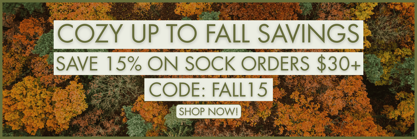 Cozy up to fall savings! Save 15% on sock orders $30+! Code: FALL15. SHOP NOW!