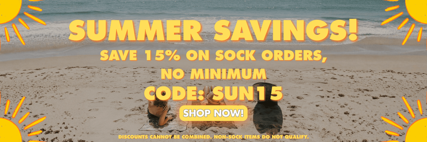 Summer Savings! Save 15% on sock orders, no minimum. Code: SUN15. Shop now! Discounts cannot be combined. Non-sock items do not qualify.